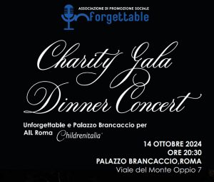 Charity Gala Dinner Concert: il nuovo evento di beneficienza di "Unforgettable" per sostenere AIL Roma e Childrenitalia®